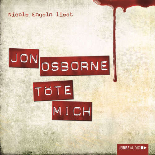 Hoerbuch Töte Mich - Jon Osborne - Nicole Engeln Hoerbuch Töte Mich - Jon Osborne - Nicole Engeln