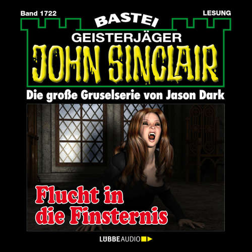 Hoerbuch John Sinclair, Band 1722: Flucht in die Finsternis - Jason Dark - Carsten Wilhelm Hoerbuch John Sinclair, Band 1722: Flucht in die Finsternis - Jason Dark - Carsten Wilhelm