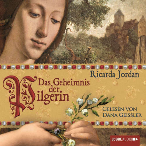 Hoerbuch Das Geheimnis der Pilgerin - Ricarda Jordan - Dana Geissler