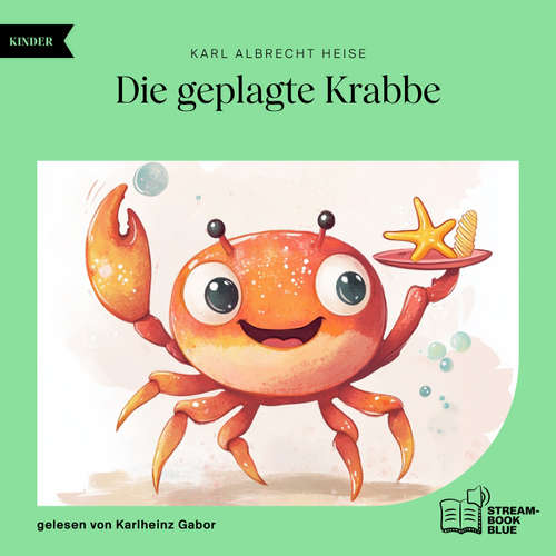 Hoerbuch Die geplagte Krabbe - Karl Albrecht Heise - Karlheinz Gabor