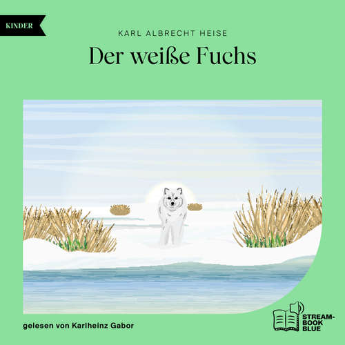 Hoerbuch Der weiße Fuchs - Karl Albrecht Heise - Karlheinz Gabor