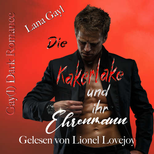 Hoerbuch Die Kakerlake und ihr Ehrenmann - Lana Gayl - Lionel Lovejoy