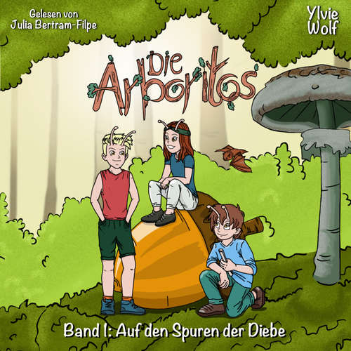 Hoerbuch Die Arboritos Band 1 - Ylvie Wolf - Julia Bertram-Filpe
