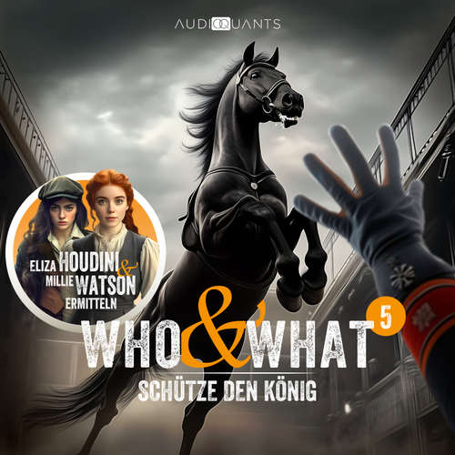 Hoerbuch Folge 5: Schütze den König (Who & What) - Antje Heidböhmer - Nell Pietrzyk