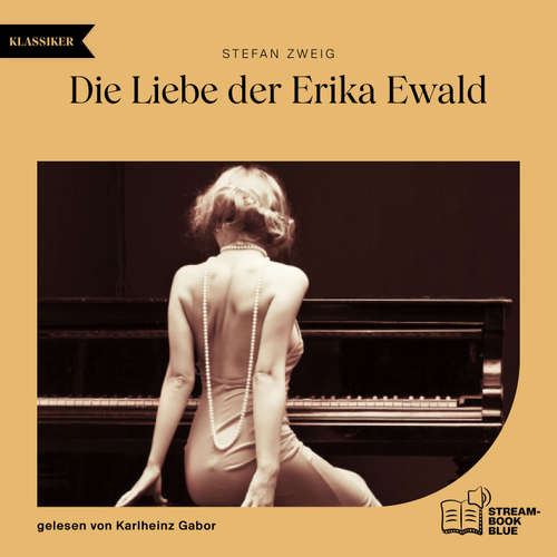Hoerbuch Die Liebe der Erika Ewald - Stefan Zweig - Karlheinz Gabor