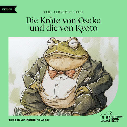 Hoerbuch Die Kröte von Osaka und die von Kyoto - Karl Albrecht Heise - Karlheinz Gabor
