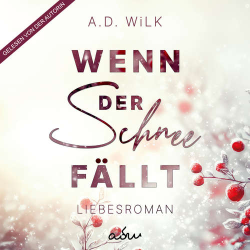 Hoerbuch Wenn der Schnee fällt - A.D. WiLK - ANDREA WiLK