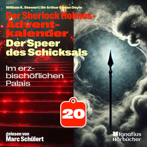 Hoerbuch Im erzbischöflichen Palais (Der Sherlock Holmes-Adventkalender: Der Speer des Schicksals, Folge 20) - Sir Arthur Conan Doyle - Marc Schülert