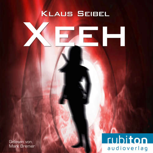 Hoerbuch Xeeh - Klaus Seibel - Mark Bremer