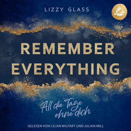 Hoerbuch Remember Everything: All die Tage ohne dich - Lizzy Glass - Lilian Wilfart