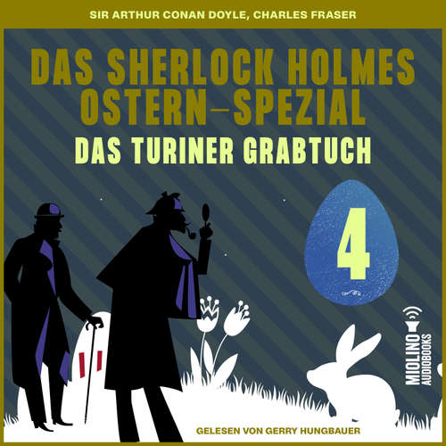 Hoerbuch Das Turiner Grabtuch (Das Sherlock Holmes Ostern-Spezial, Folge 4) - Sir Arthur Conan Doyle - Gerry Hungbauer