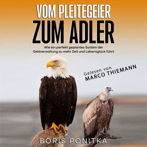 Hoerbuch Vom Pleitegeier zum Adler - Boris Ponitka - Marco Thiemann