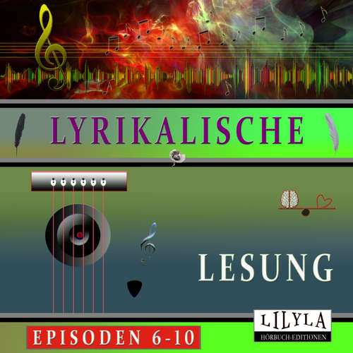 Hoerbuch Lyrikalische Lesung Episoden 6-10 - Gotthold Ephraim Lessing - Friedrich Frieden