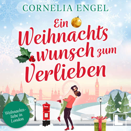Hoerbuch Ein Weihnachtswunsch zum verlieben - Weihnachtsliebe in London, Band 2 - Cornelia Engel - Cornelia Prescher
