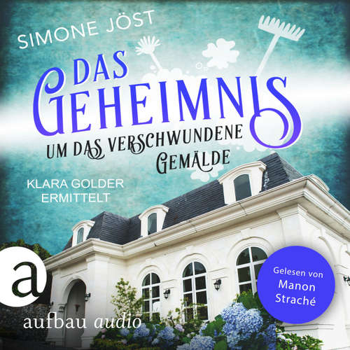 Hoerbuch Das Geheimnis um das verschwundene Gemälde - Klara Golder ermittelt, Band 6 - Simone Jöst - Manon Straché