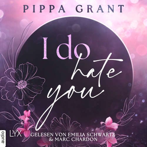 Hoerbuch I Do Hate You - Pippa Grant - Emilia Schwartz