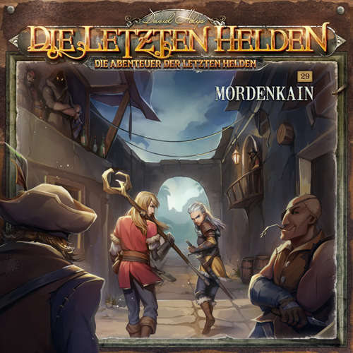 Hoerbuch Die Letzten Helden, Die Abenteuer der Letzten Helden, Folge 29: Mordenkain - Paul Burghardt - Dietmar Wunder