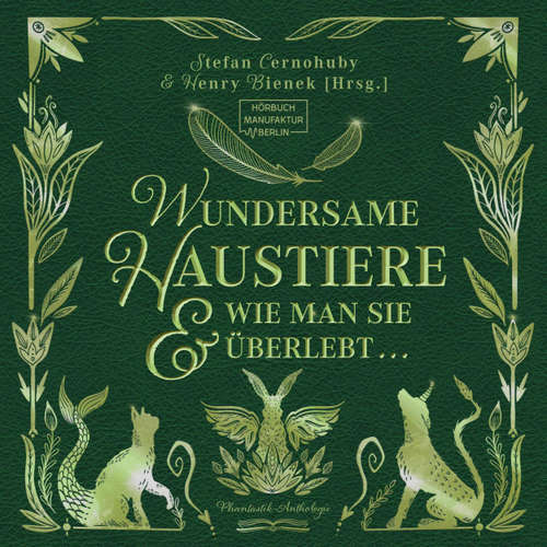 Hoerbuch Wundersame Haustiere und wie man sie überlebt - Phantastik-Anthologie - Henry Bienek - Dominic Kolb