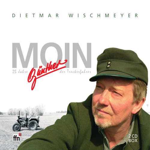 Hoerbuch Moin - 25 Jahre Günther, der Treckerfahrer - Dietmar Wischmeyer - Dietmar Wischmeyer