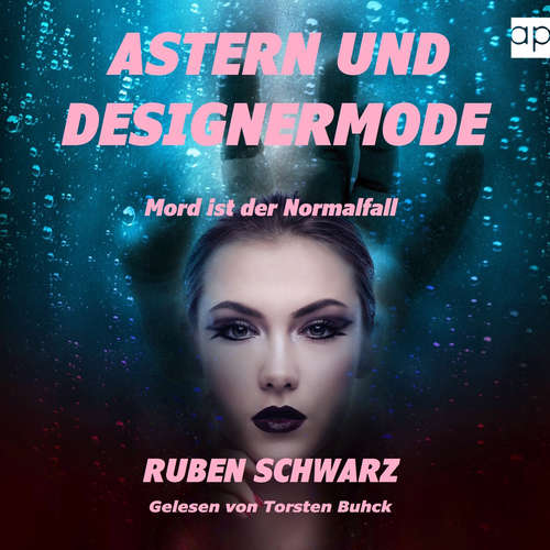 Hoerbuch Astern und Designermode - Ruben Schwarz - Torsten Buhck