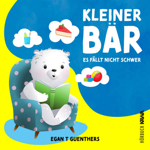Hoerbuch Kleiner Bär es fällt nicht schwer - Egan T Guenthers - Egan T Guenthers
