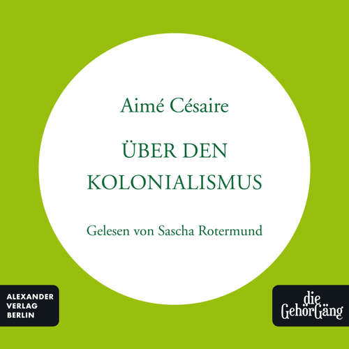Hoerbuch Über den Kolonialismus - Aimè Cèsaire - Sascha Rotermund