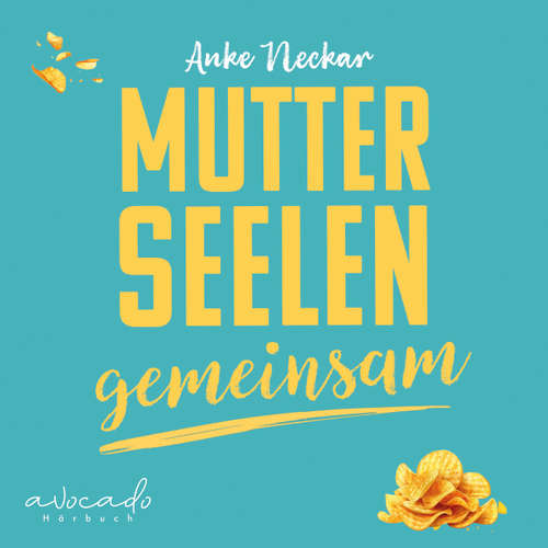 Hoerbuch Mutterseelengemeinsam - Anke Neckar - Anke Neckar