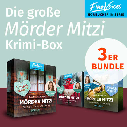 Hoerbuch Die große MörderMitzi Krimi-Box - Die Alpen sehen und sterben + Wenn die Alpen Trauer tragen + Drei Morde für die MörderMitzi - Isabella Archan - Gerti Drassl