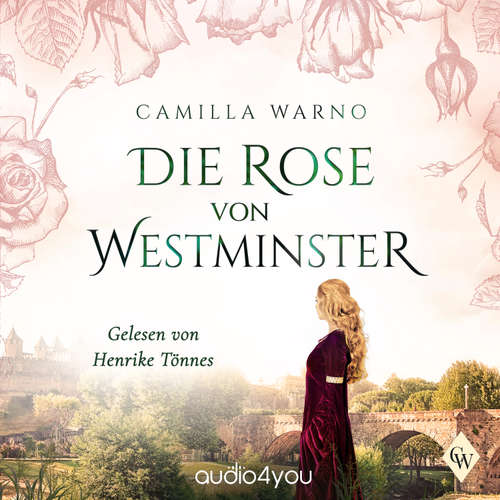 Hoerbuch Die Rose von Westminster - Camilla Warno - Henrike Tönnes