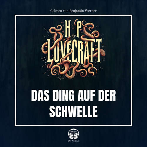 Hoerbuch Das Ding auf der Schwelle - Howard Phillips Lovecraft - Benjamin Werner