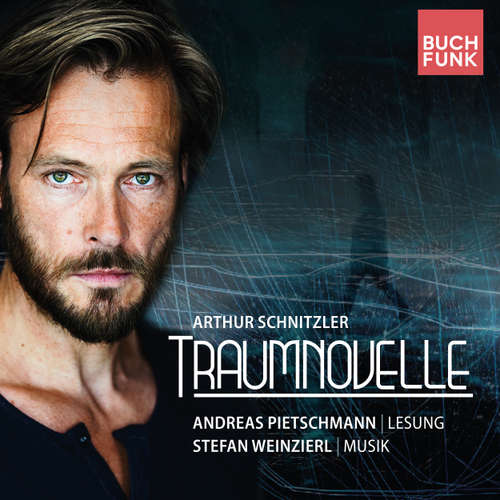 Hoerbuch Traumnovelle - Konzertlesung nach Arthur Schnitzler (ungekuerzt) - Arthur Schnitzler - Andreas Pietschmann