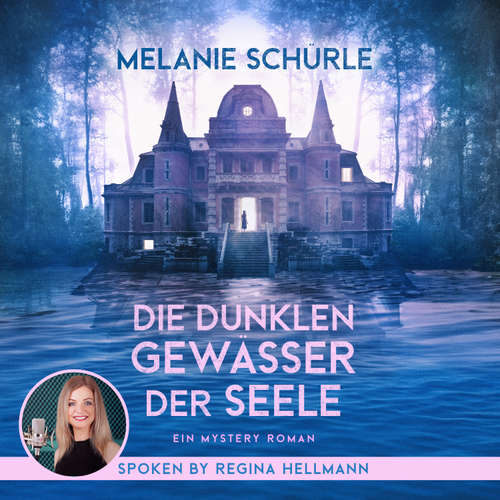 Hoerbuch Die dunklen Gewässer der Seele - Melanie Schürle - Regina Hellmann