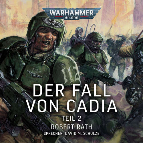 Hoerbuch Warhammer 40.000: Der Fall von Cadia (Teil 2) - Robert Rath - David M. Schulze