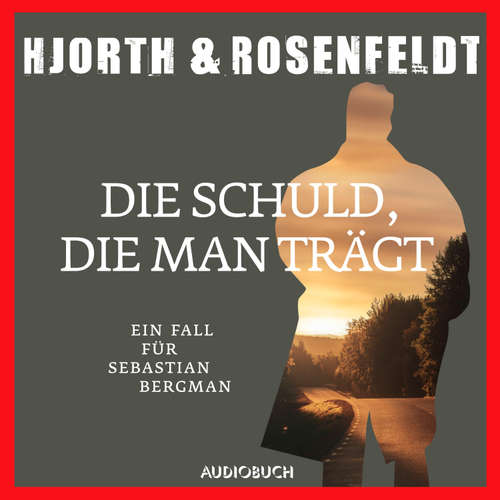 Hoerbuch Die Schuld, die man trägt - Michael Hjorth - Douglas Welbat