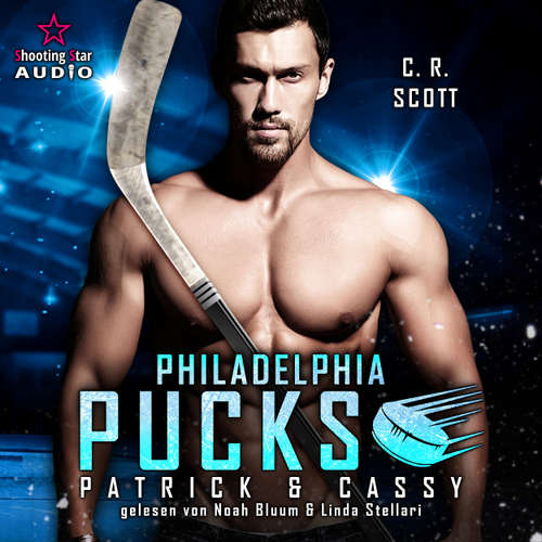 Hoerbuch Philadelphia Pucks: Patrick & Cassy - Philly Ice Hockey, Band 22 - C. R. Scott - Noah Bluum