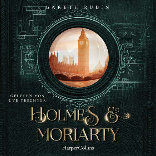 Hoerbuch Holmes & Moriarty - Gareth Rubin - Uve Teschner