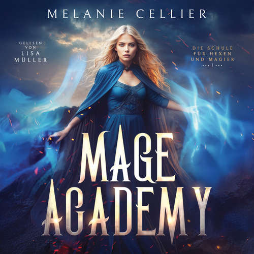 Hoerbuch Mage Academy - Die Schule der Hexen und Magier - Melanie Cellier - Lisa Müller