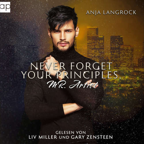 Hoerbuch Never forget your principles, Mr. Artist - Anja Langrock - Liv Miller