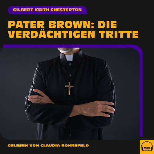 Hoerbuch Pater Brown: Die verdächtigen Tritte - Gilbert Keith Chesterton - Claudia Rohnefeld