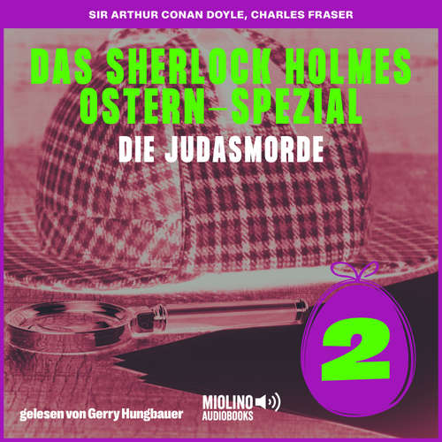 Hoerbuch Die Judasmorde (Das Sherlock Holmes Ostern-Spezial, Folge 2) - Sir Arthur Conan Doyle - Gerry Hungbauer
