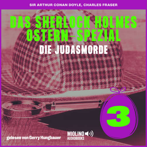 Hoerbuch Die Judasmorde (Das Sherlock Holmes Ostern-Spezial, Folge 3) - Sir Arthur Conan Doyle - Gerry Hungbauer