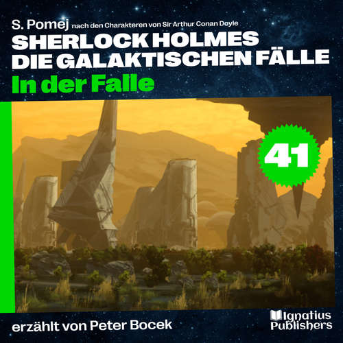 Hoerbuch In der Falle (Sherlock Holmes - Die galaktischen Fälle, Folge 41) - Sir Arthur Conan Doyle - Peter Bocek
