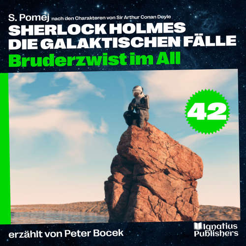 Hoerbuch Bruderzwist im All (Sherlock Holmes - Die galaktischen Fälle, Folge 42) - Sir Arthur Conan Doyle - Peter Bocek