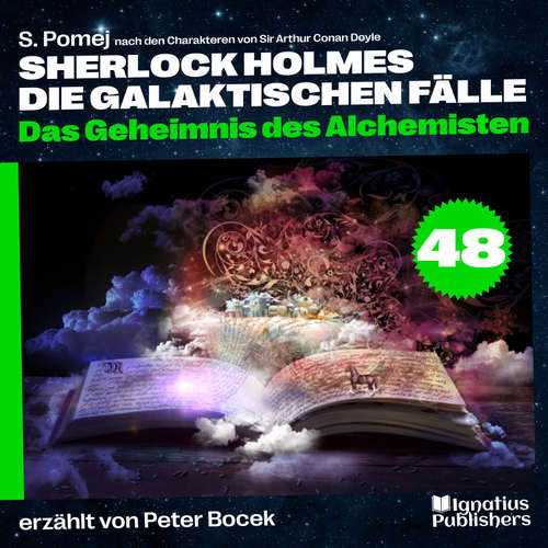 Hoerbuch Das Geheimnis des Alchemisten (Sherlock Holmes - Die galaktischen Fälle, Folge 48) - Sir Arthur Conan Doyle - Peter Bocek