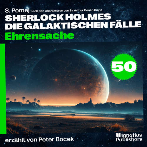 Hoerbuch Ehrensache (Sherlock Holmes - Die galaktischen Fälle, Folge 50) - Sir Arthur Conan Doyle - Peter Bocek
