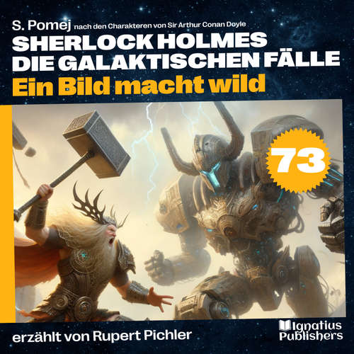 Hoerbuch Ein Bild macht wild (Sherlock Holmes - Die galaktischen Fälle, Folge 73) - Sir Arthur Conan Doyle - Rupert Pichler