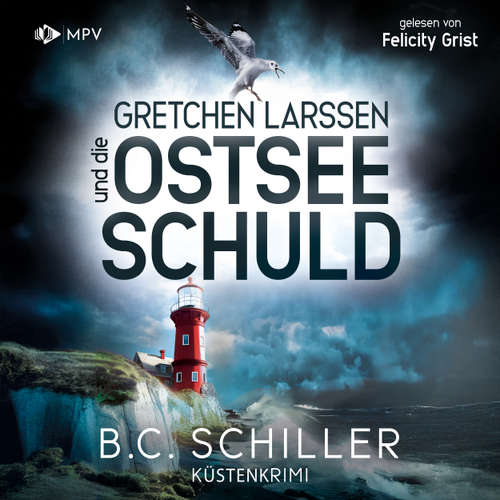 Hoerbuch Gretchen Larssen und die Ostseeschuld - B. C. Schiller - Felicity Grist