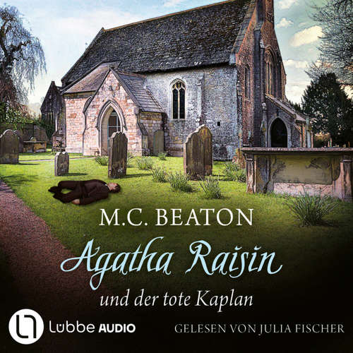 Hoerbuch Agatha Raisin und der tote Kaplan - Agatha Raisin, Teil 13 - M. C. Beaton - Julia Fischer