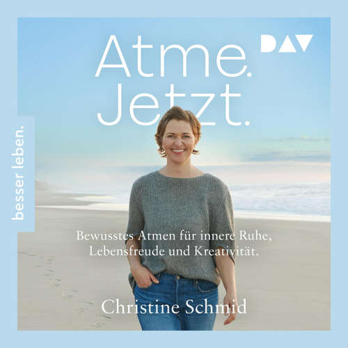 Hoerbuch Atme. Jetzt - Christine Schmid - Christine Schmid