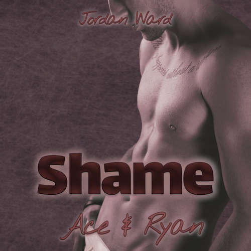 Hoerbuch Shame - Ace & Ryan - Troubled Feelings, Band 2 - Jordan Ward - Michael Wilhelm